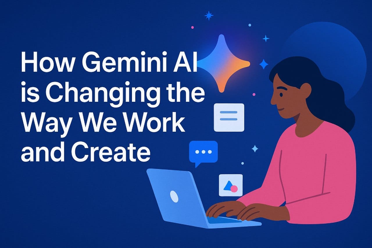 How Gemini AI Is Transforming Content Creation in 2025: Blogs, Images & Ideas